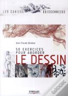 50 Exercices Pour Aborder Le Dessin