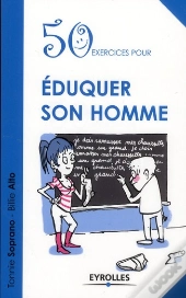 50 Exercices Pour Éduquer Son Homme