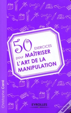 Capa do artigo 50 Exercices Pour Maîtriser L'Art De La Manipulation
