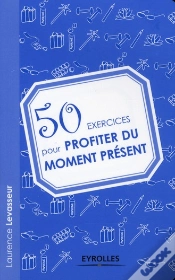 Capa do artigo 50 Exercices Pour Profiter Du Moment Présent