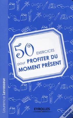 Capa do artigo 50 Exercices Pour Profiter Du Moment Présent