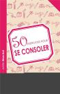50 Exercices Pour Se Consoler - Preview