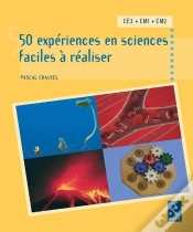 Capa do artigo 50 Expériences En Sciences Faciles À Réaliser ; Ce2, Cm1, Cm2