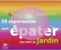 50 Expériences Pour Épater Vos Amis Au Jardin - Preview