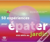 Capa do artigo 50 Expériences Pour Épater Vos Amis Au Jardin