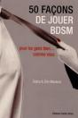 50 Facons De Jouer Bdsm ; Pour Les Gens Bien... Comme Vous - Preview
