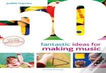 50 Fantastic Ideas For Making Music