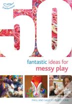 50 Fantastic Ideas For Messy Play