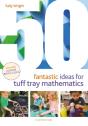 50 Fantastic Ideas For Tuff Tray Mathematics - Preview