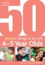 50 Fantastic Things To Do With Four And Five Year Olds - Preview
