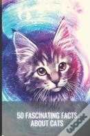 50 Fascinating Facts About Cats
