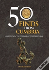 50 Finds From Cumbria