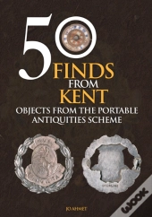 50 Finds From Kent