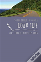 50 Fun Things To Do On A Road Trip
