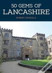 50 Gems Of Lancashire