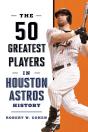 50 Greatest Players In Houston Astros History - Preview