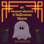 50 Haunted Labyrinth   Halloween Mazes - Preview