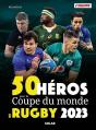 50 Heros De La Coupe Du Monde De Rugby - Preview