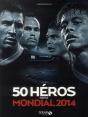 50 Heros Pour La Coupe Du Monde 2014 - Preview