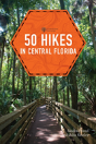 50 Hikes In Central Florida - Preview
