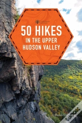 50 Hikes In The Upper Hudson Valley