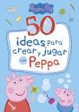 50 Ideas Para Crear Y Jugar Con Peppa (Peppa Pig) - Preview