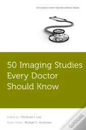50 Imaging Studies Every Doctor Should Know