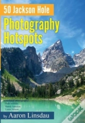 50 Jackson Hole Photography Hotspots