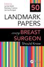 50 Landmark Papers Every Breast Surgeon Should Know - Preview