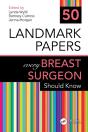 50 Landmark Papers Every Breast Surgeon Should Know - Preview