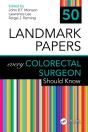 50 Landmark Papers Every Colorectal Surgeon Should Know - Preview