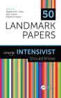 50 Landmark Papers Every Intensivist Should Know - Preview
