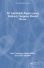 50 Landmark Papers Every Pediatric Surgeon Should Know - Preview