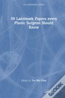 50 Landmark Papers Every Plastic Surgeon Should Know