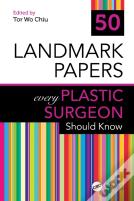 50 Landmark Papers Every Plastic Surgeon Should Know
