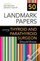 50 Landmark Papers Every Thyroid And Parathyroid Surgeon Should Know