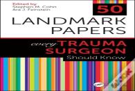 50 Landmark Papers Every Trauma Surgeon Should Know