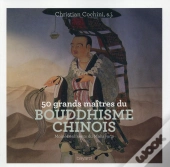 50 Maîtres Du Bouddhisme Chinois