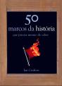 50 Marcos da História que Precisa Mesmo de Saber - Preview