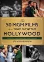 50 Mgm Films That Transformed Hollywood - Preview