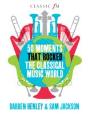 50 Moments That Rocked The Classical Music World - Preview