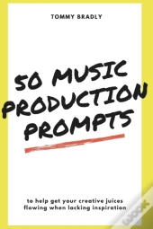 50 Music Production Prompts