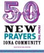 50 New Prayers From The Iona Community - Preview