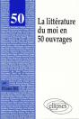 50 Oeuvres De La Littérature Du Moi - Preview