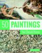 50 Paintings You Should Know - Preview
