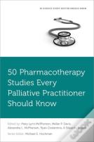 50 Pharmacotherapy Studies Every Palliative Practitioner Should Know