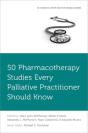 50 Pharmacotherapy Studies Every Palliative Practitioner Should Know - Preview