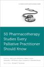 50 Pharmacotherapy Studies Every Palliative Practitioner Should Know - Preview
