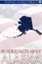 50 Quick Facts About Alaska - Preview