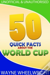 Capa do artigo 50 Quick Facts About The World Cup
